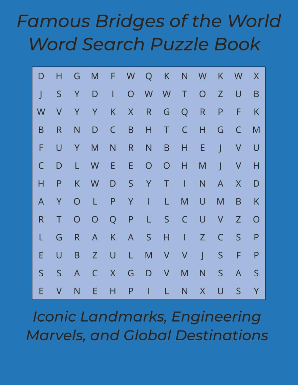 Famous Bridges of the World Word Search Puzzle Book: Iconic Landmarks, Engineering Marvels, and Global Destinations (Travel & Discovery)