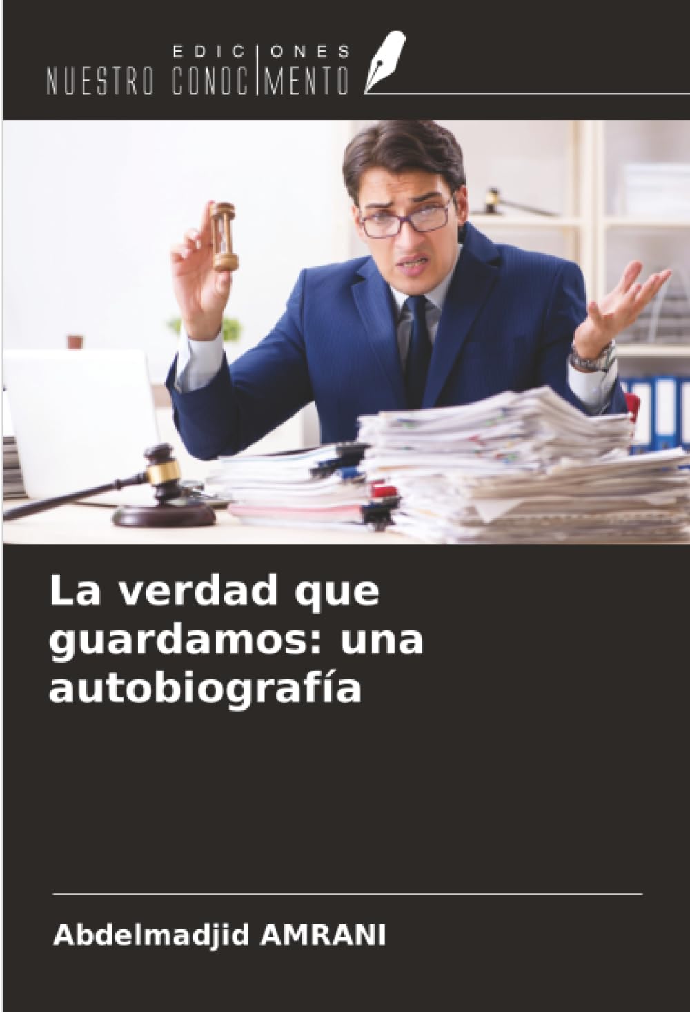 La verdad que guardamos: una autobiografía