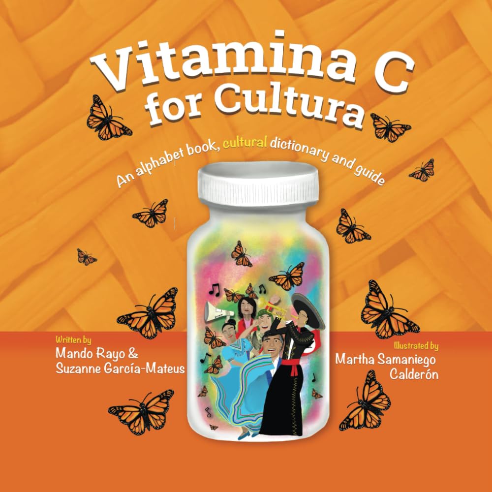 Vitamina C for Cultura: An alphabet book, cultural dictionary and guide