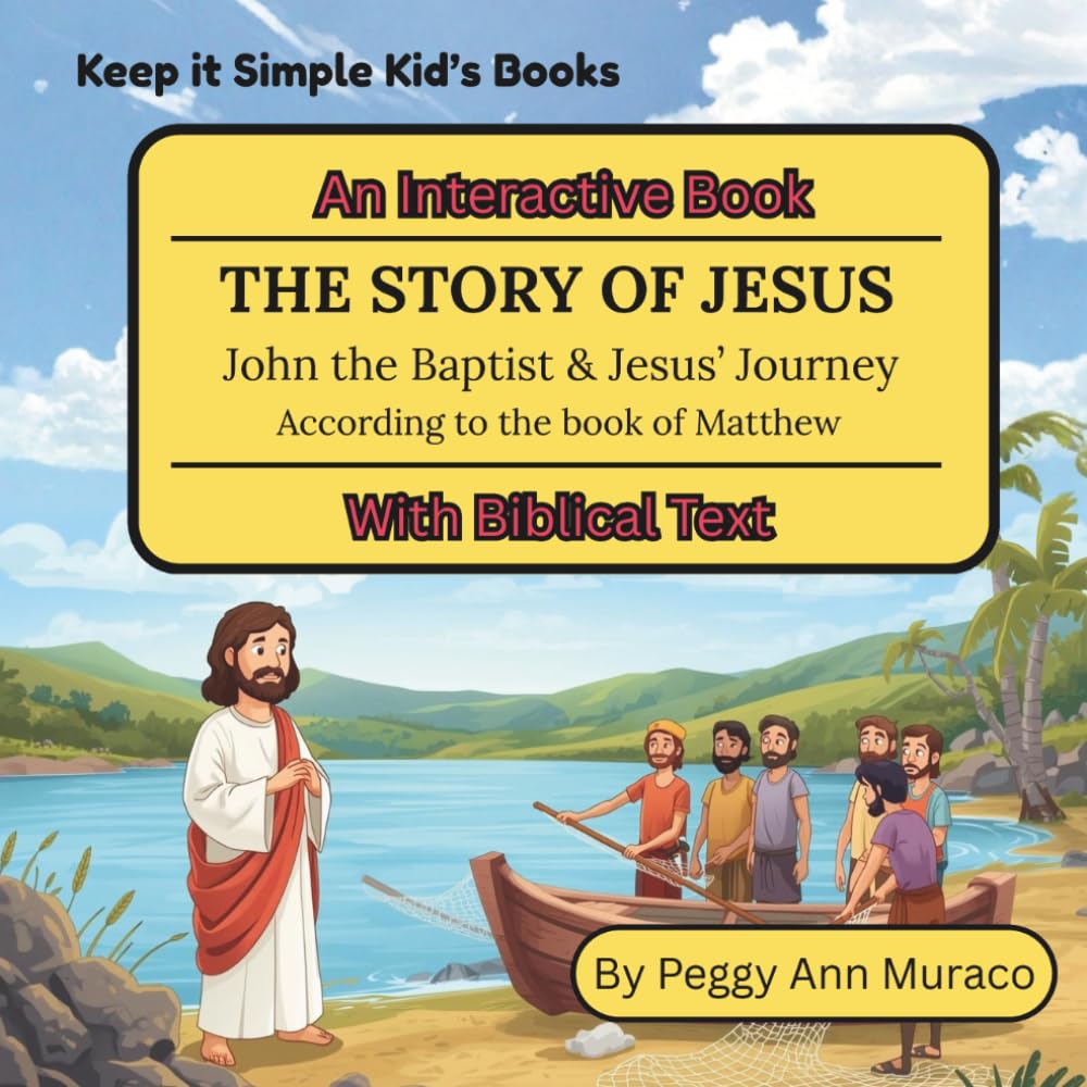 The Story of Jesus: John the Baptist & Jesus' Journey According to the book of Matthew (Keep it Simple Kids Books with Biblical Text)