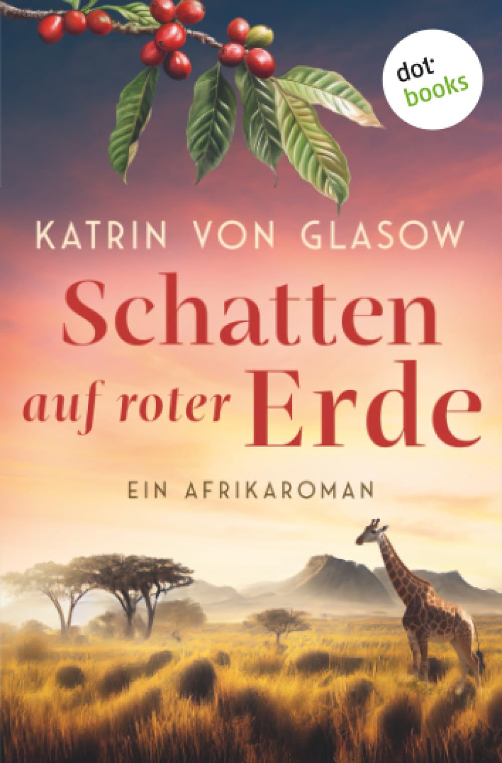Schatten auf roter Erde: Ein Afrikaroman | Zwei junge Paare zwischen den Fronten von Kenias Unabhängigkeitskampf