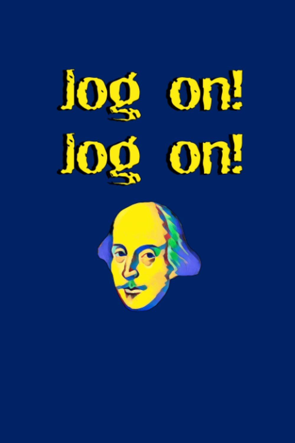 Bard Notes - Jog on! Jog on!: 100 page 6" x 9" Shakespearean Quotation Blank Ruled Notebook for your poetry, your thoughts, your plans, or your classroom notes