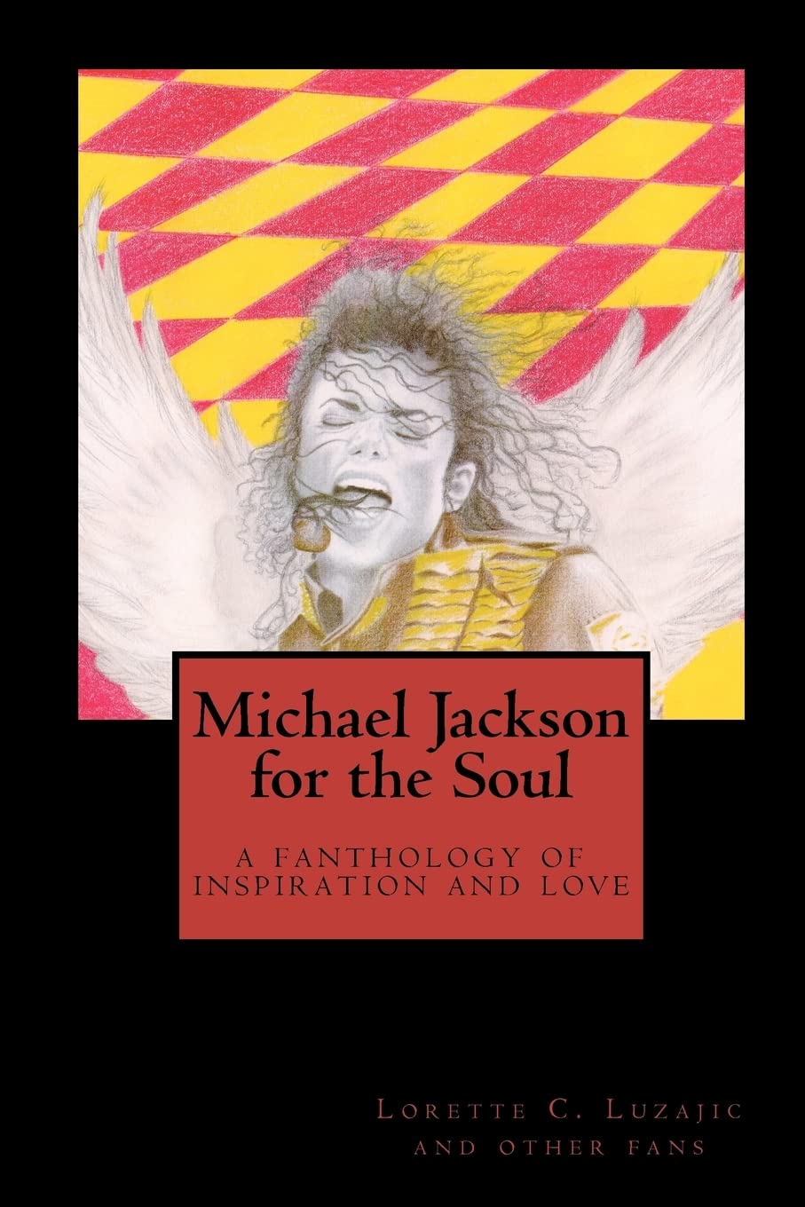 Michael Jackson for the Soul: a fanthology of inspiration and love: Volume 1