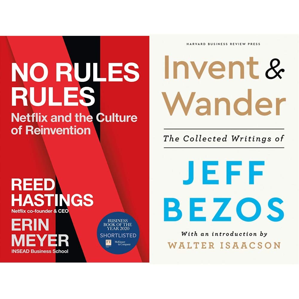 No Rules Rules: Netflix and the Culture of Reinvention + Invent and Wander: The Collected Writings of Jeff Bezos