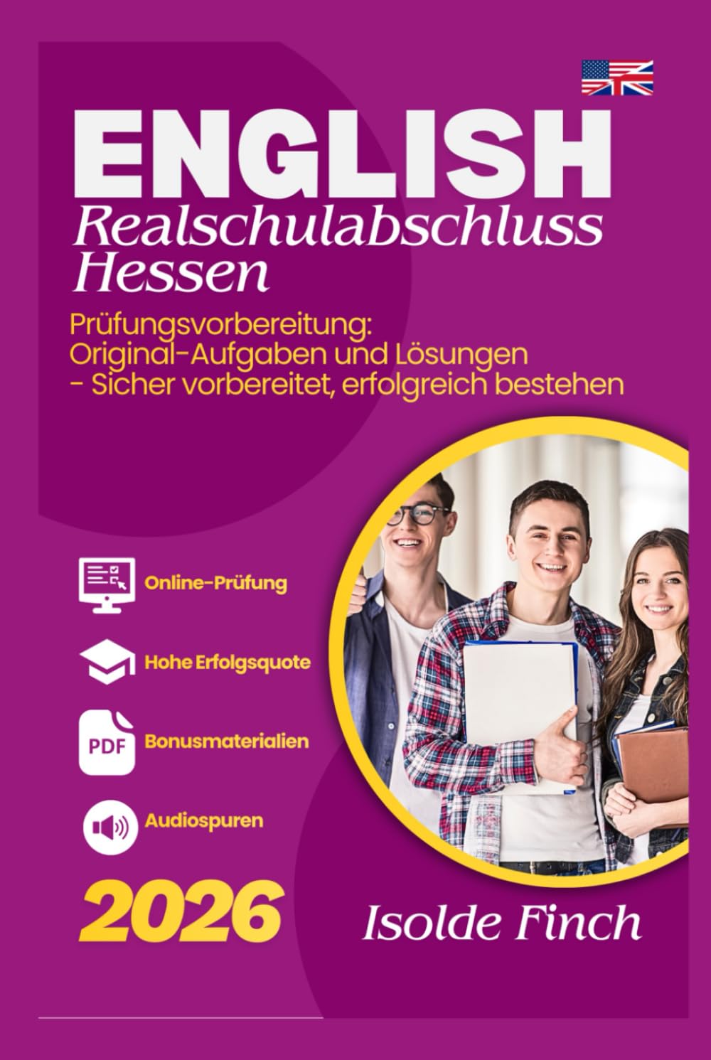 Englisch Realschulabschluss 2026 Hessen - Prüfungsvorbereitung: Original-Aufgaben und Lösungen - Sicher vorbereitet, erfolgreich bestehen (ExamSuccess Hessen 2026)