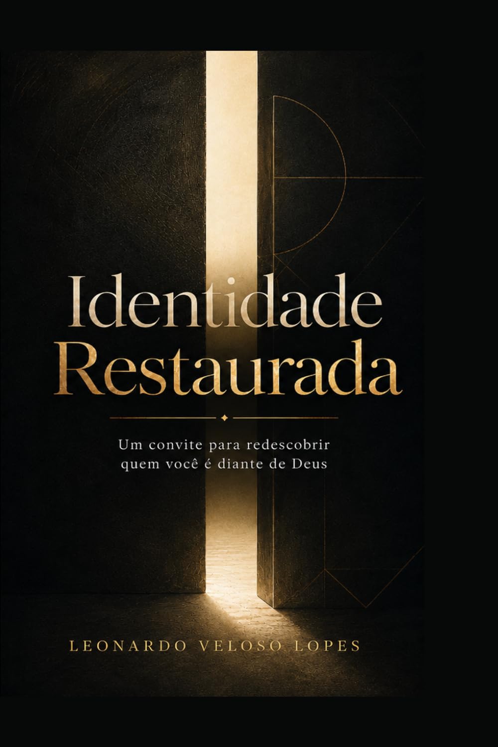 Identidade Restaurada: Um convite para redescobrir quem você é diante de Deus