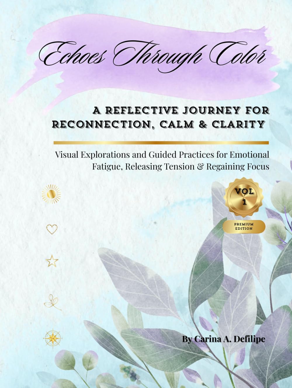 Echoes Through Color (Premium Edition): A Mindful Coloring Journey for Calm, Balance, and Emotional Healing