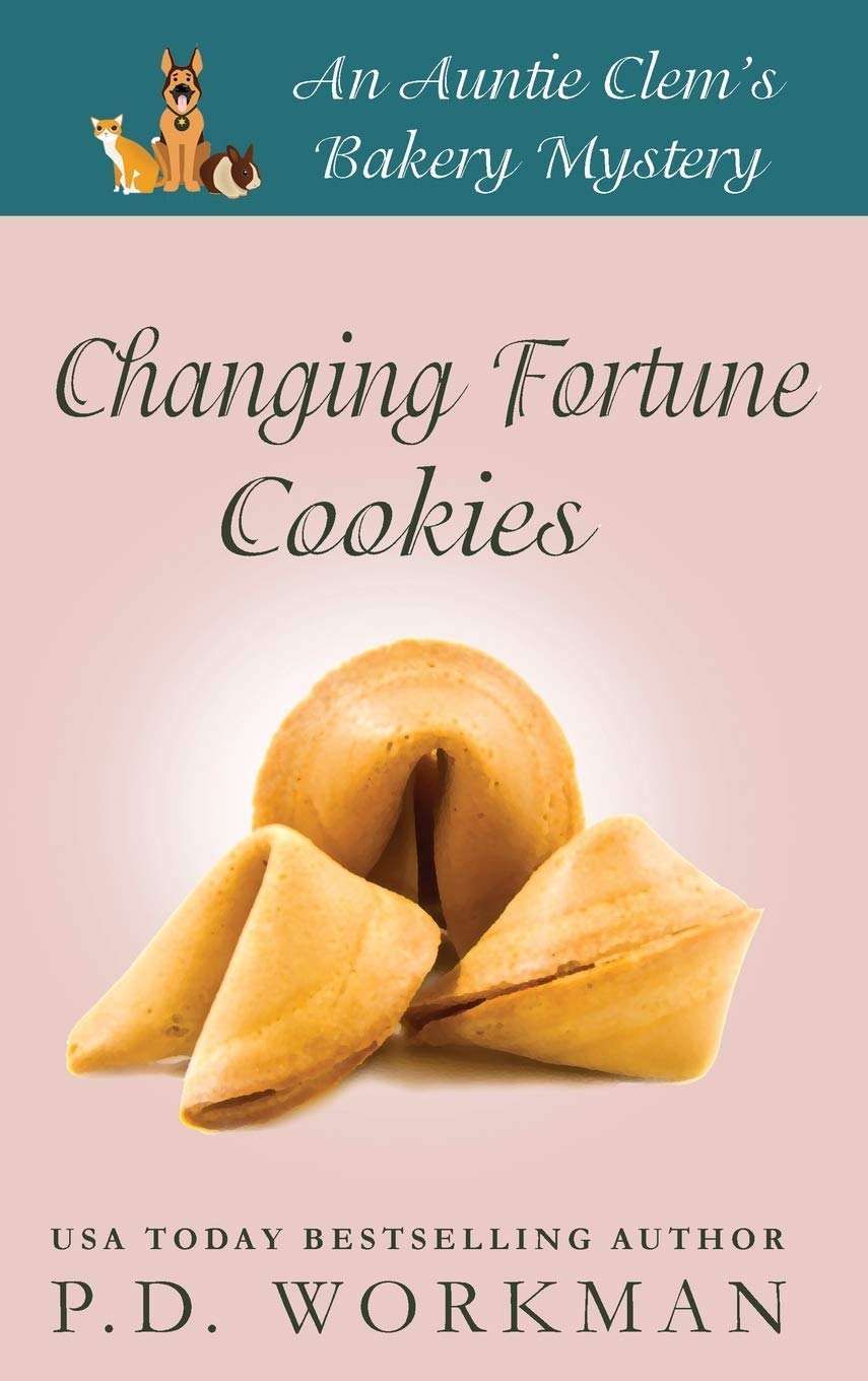 Buy Changing Fortune Cookies: A Cozy Culinary & Pet Mystery: 14 (Auntie Clem's Bakery) — BookShops.in