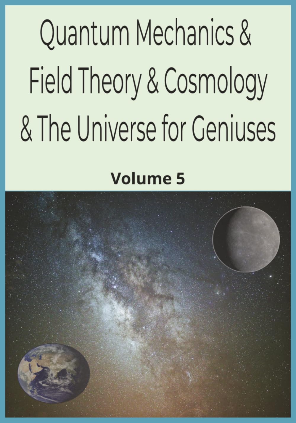 Quantum Mechanics & Field Theory & Cosmology and the Universe for Geniuses: Volume 5 (Genius Mind Puzzle Series by LLPuzzleBooks©2026)
