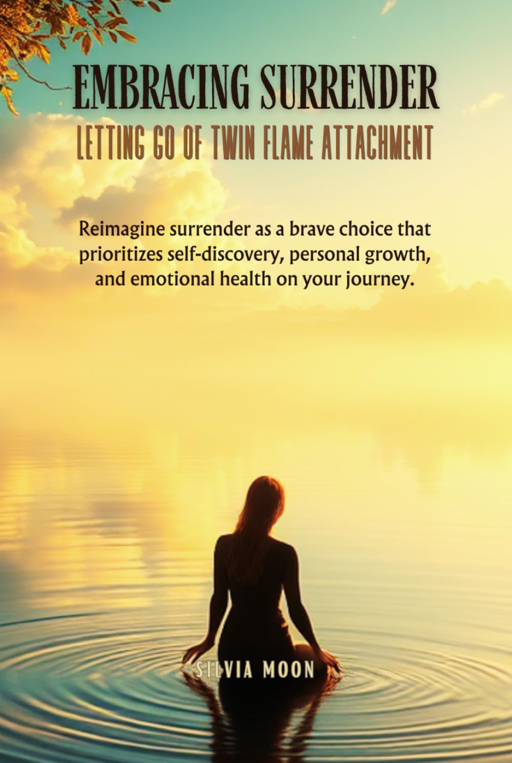 Embracing Surrender: Letting Go of Twin Flame Attachment (Twin Flame Surrender)