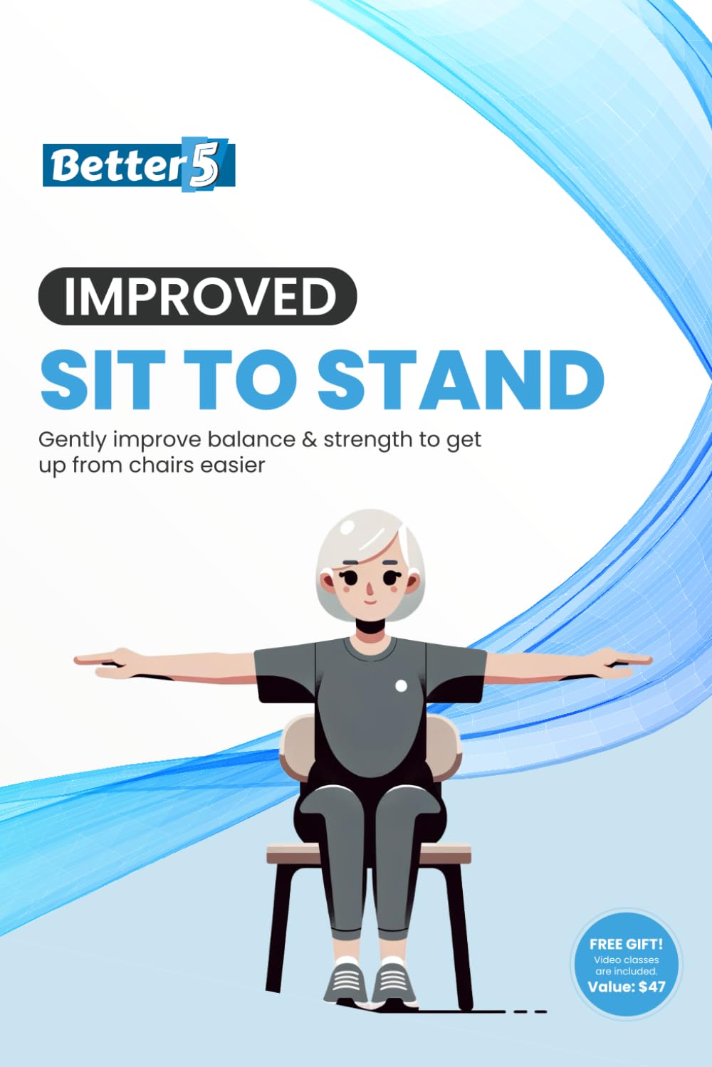 Improved Sit To Stand: Gently Improve Balance & Strength To Get Up From Chairs Easier