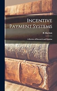 Incentive Payment Systems: a Review of Research and Opinion
