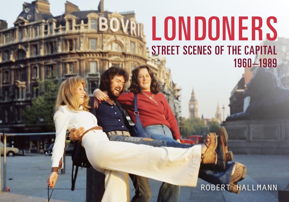 Londoners: Street Scenes of the Capital 1960–1989