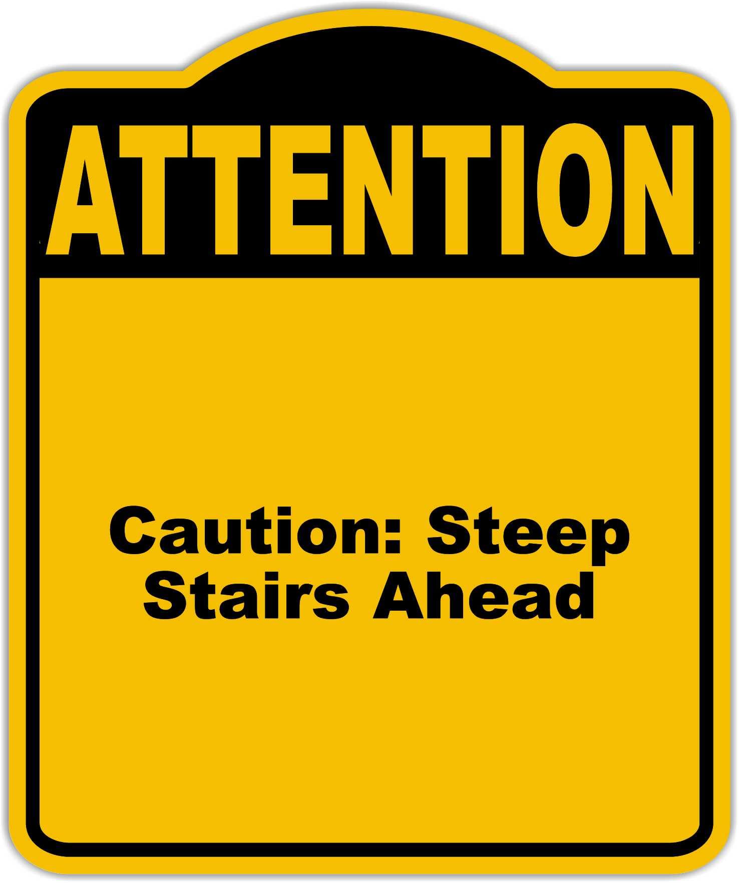 Caution Steep Stairs Ahead Attention Yellow Black Aluminum Composite Sign 8.5 x 10 inches