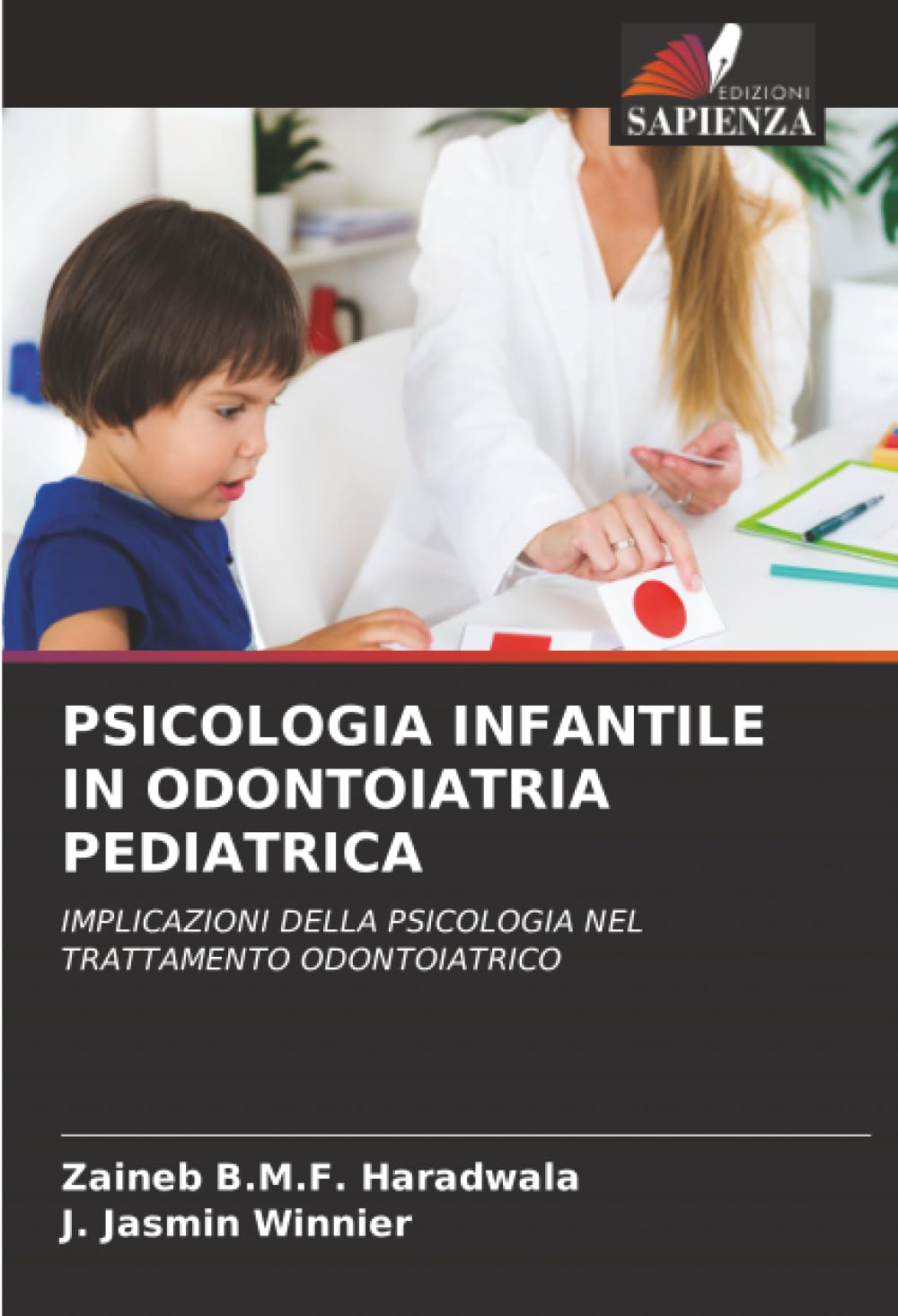 PSICOLOGIA INFANTILE IN ODONTOIATRIA PEDIATRICA: IMPLICAZIONI DELLA PSICOLOGIA NEL TRATTAMENTO ODONTOIATRICO