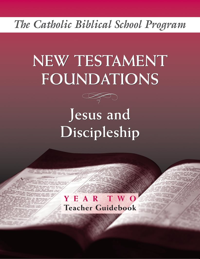 New Testament Foundations: (Year Two, Teacher Guidebook): Jesus and Discipleship