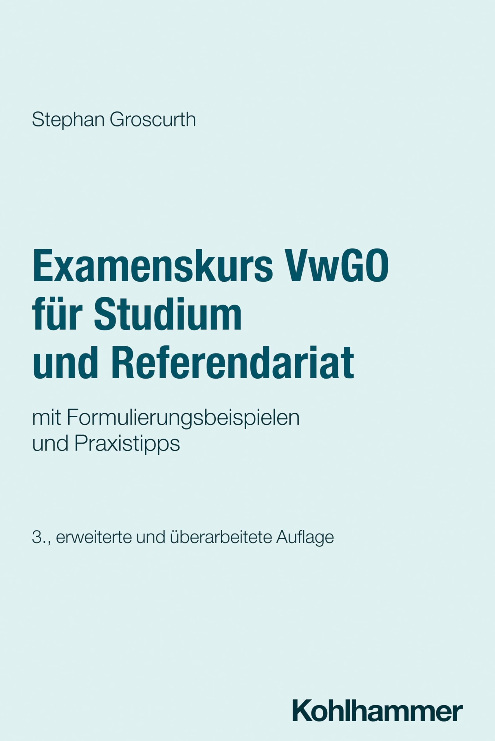 Examenskurs VwGO für Studium und Referendariat: mit Formulierungsbeispielen und Praxistipps (Studienbücher Rechtswissenschaft)