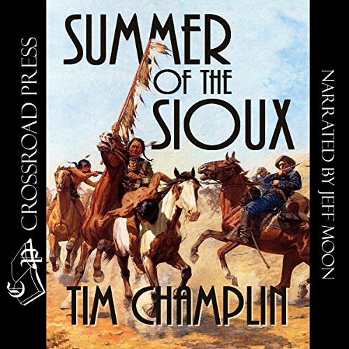 Summer of the Sioux Matt Tierney Westerns, Book 1 (Audible Audio