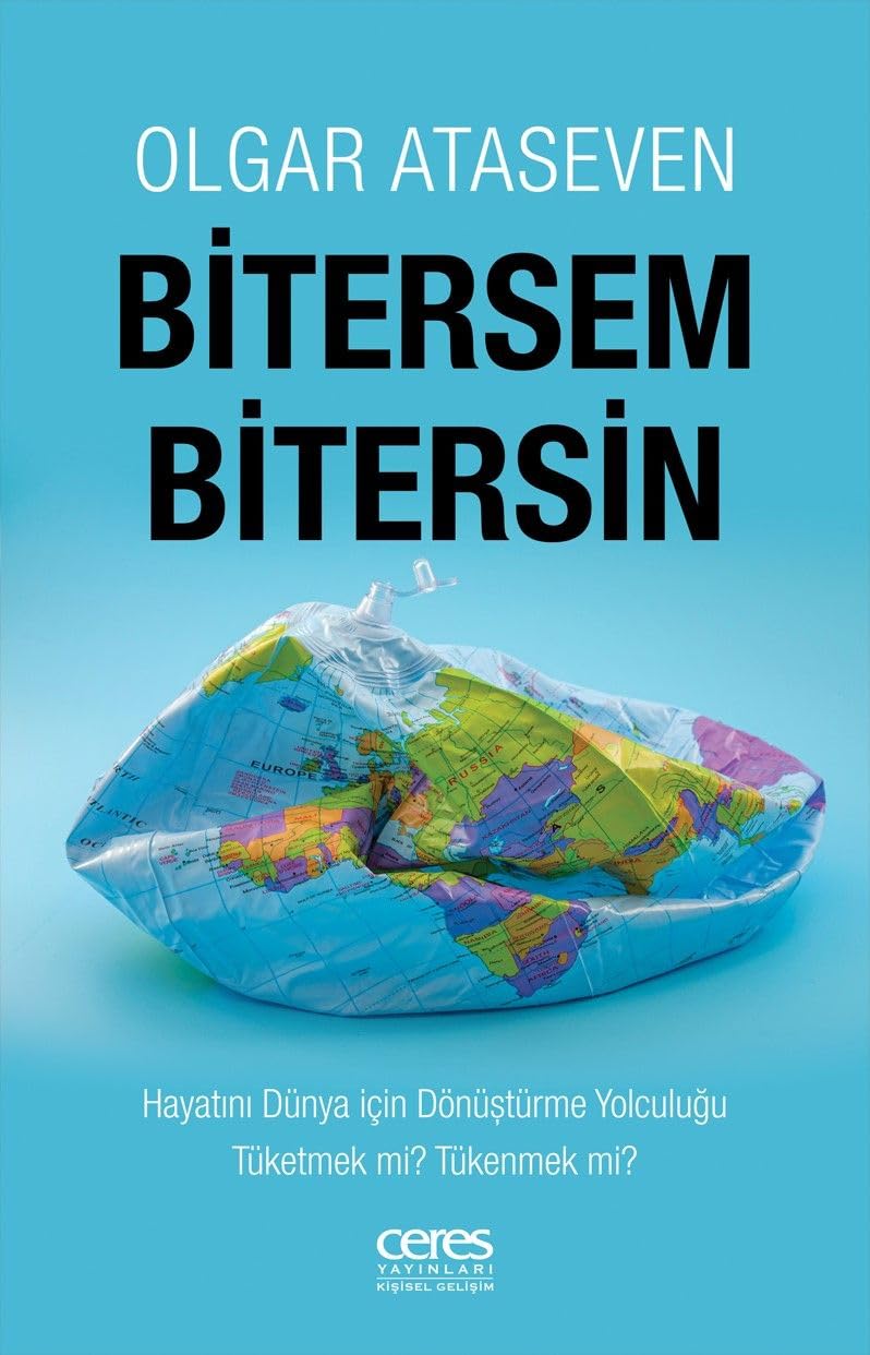 Bitersem Bitersin (Kapak değişebilir): Hayatını Dünya İçin Dönüştürme Yolculuğu