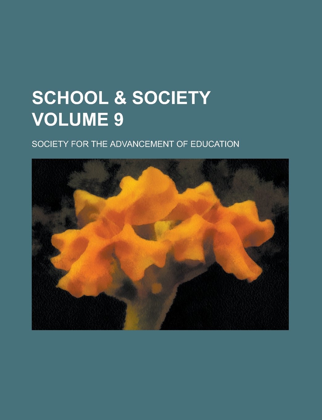 School & Society Volume 9