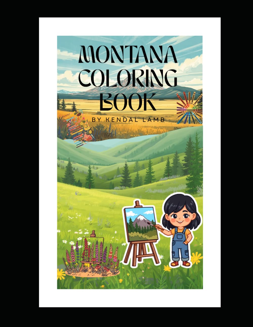 Montana Coloring Book for Kids: Fun Facts, State Symbols, Wildlife, Geography, Landmarks, History, Maps, and Educational Coloring Activities (Color America: State Discovery Coloring Books)