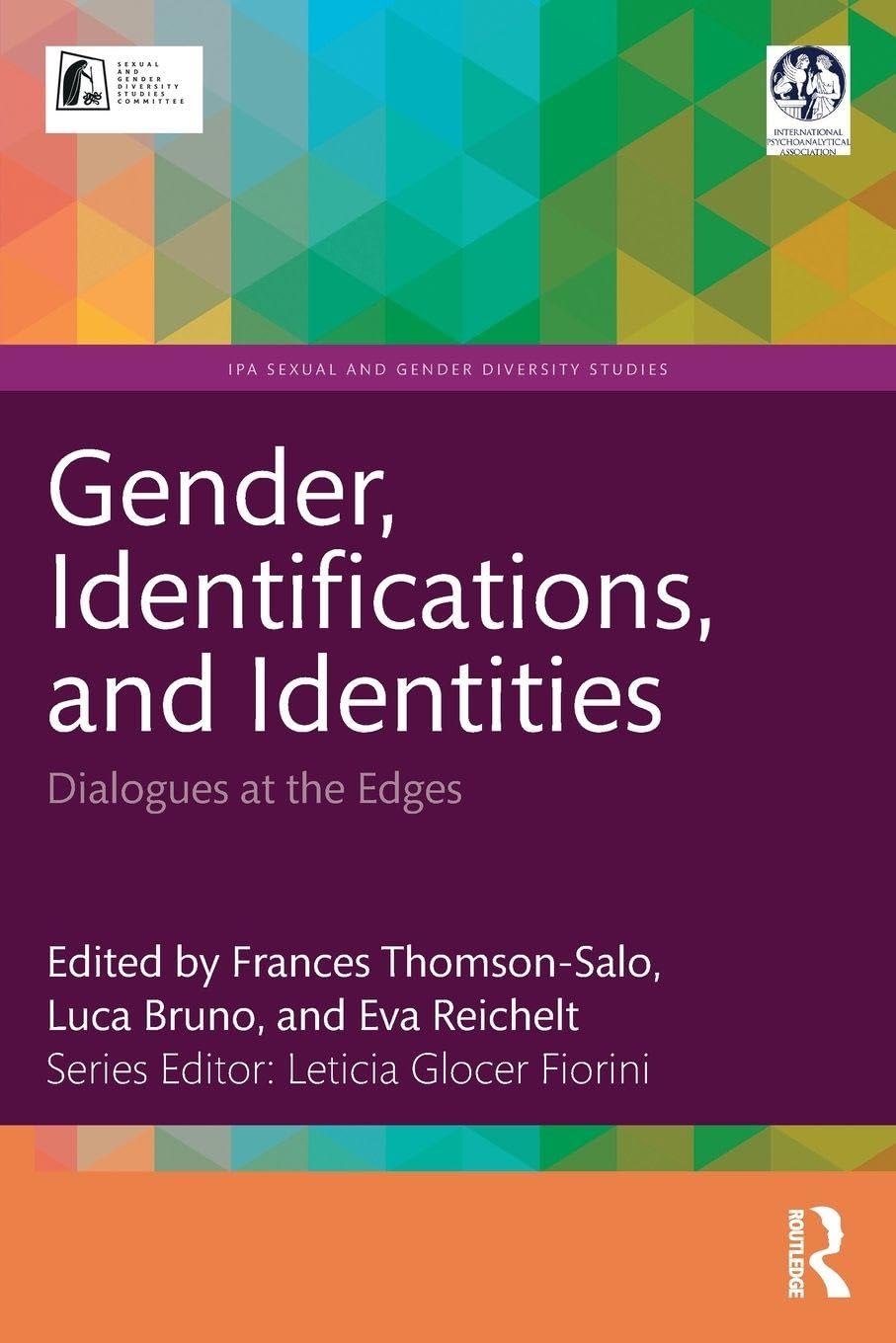 Gender, Identifications, and Identities: Dialogues at the Edges (IPA Sexual and Gender Diversity Studies)