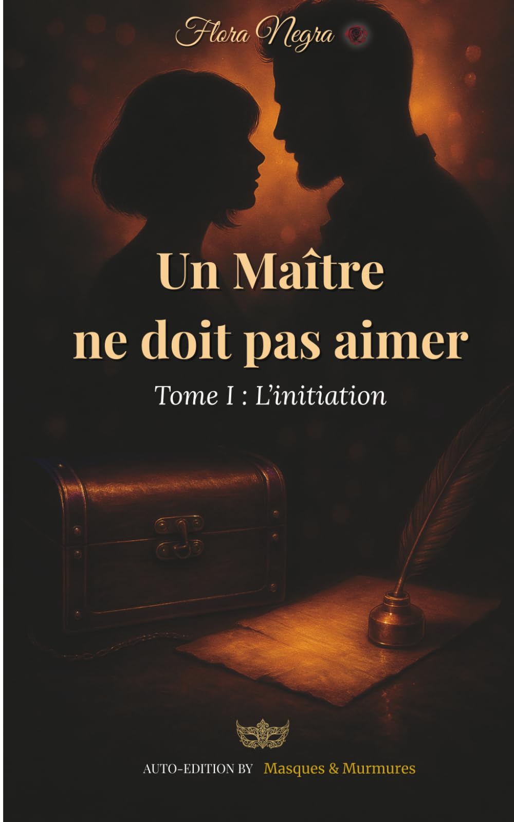 Un Maître ne doit pas aimer: Tome 1 : L'initiation (✦ Saga — Un maître ne doit pas aimer (trilogie))