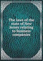 The laws of the state of New Jersey relating to business companies 5519146691 Book Cover