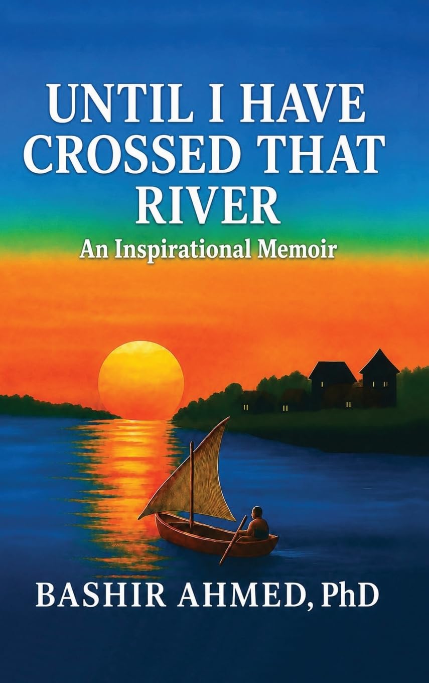 Until I Have Crossed That River: An Inspirational Memoir