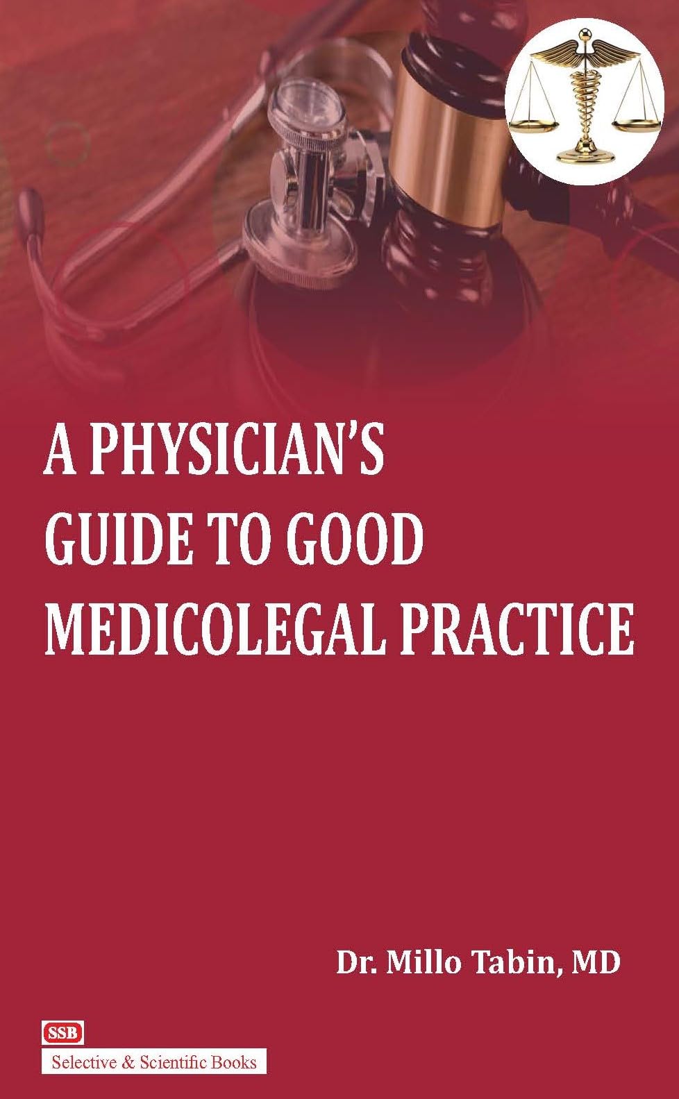 A Physician’s Guide to Good Medicolegal Practice
