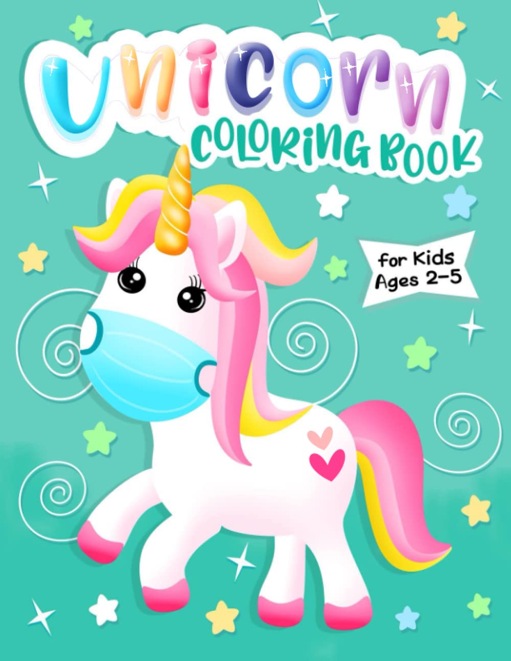 Unicorn Coloring Book: For Kids Ages 2-5 | Beautiful Collection of Over 60 Unique Coloring Pages for Toddlers and Kids (Coloring Books for Kids)