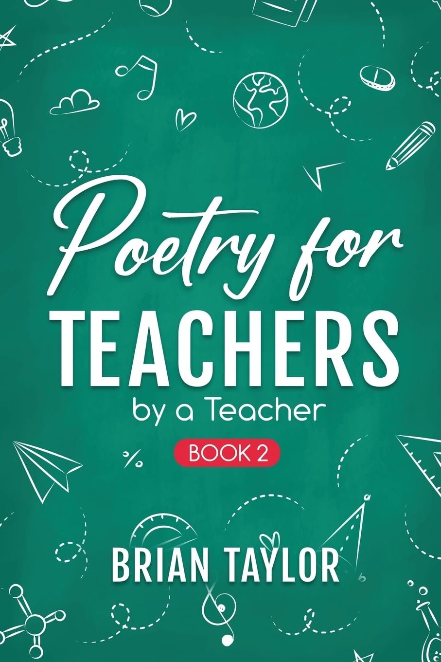 Poetry for Teachers: By a Teacher (Book 2)