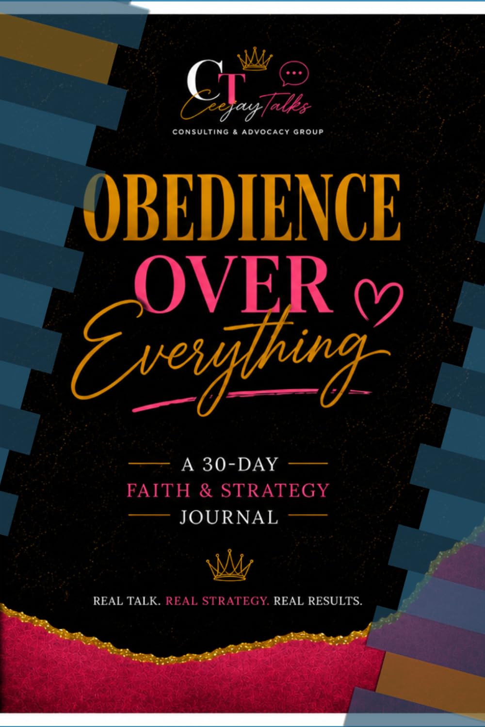Obedience Over Everything: A 30-Day Faith & Strategy Journal for Women Ready to Walk in Purpose