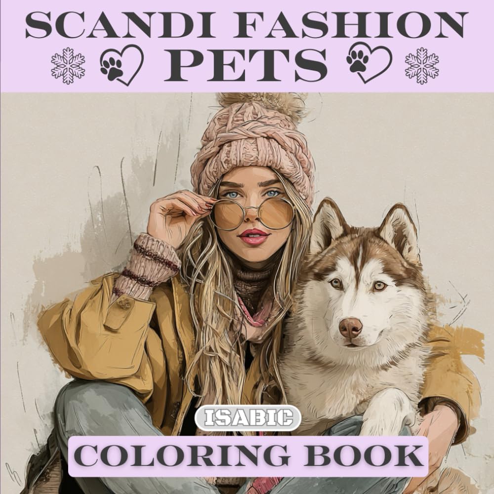 Scandi Fashion Coloring Book: Pets / For Adults and Teens / Relax and Enjoy Coloring / 50 Fashion illustrations.