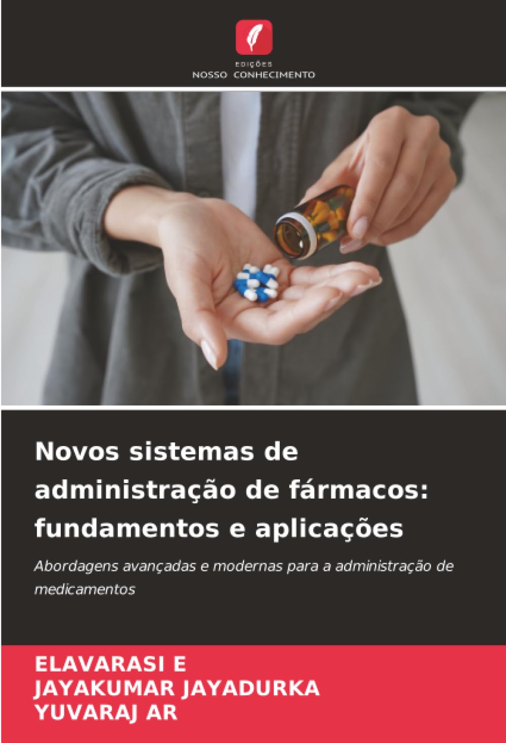 Novos sistemas de administração de fármacos: fundamentos e aplicações: Abordagens avançadas e modernas para a administração de medicamentos