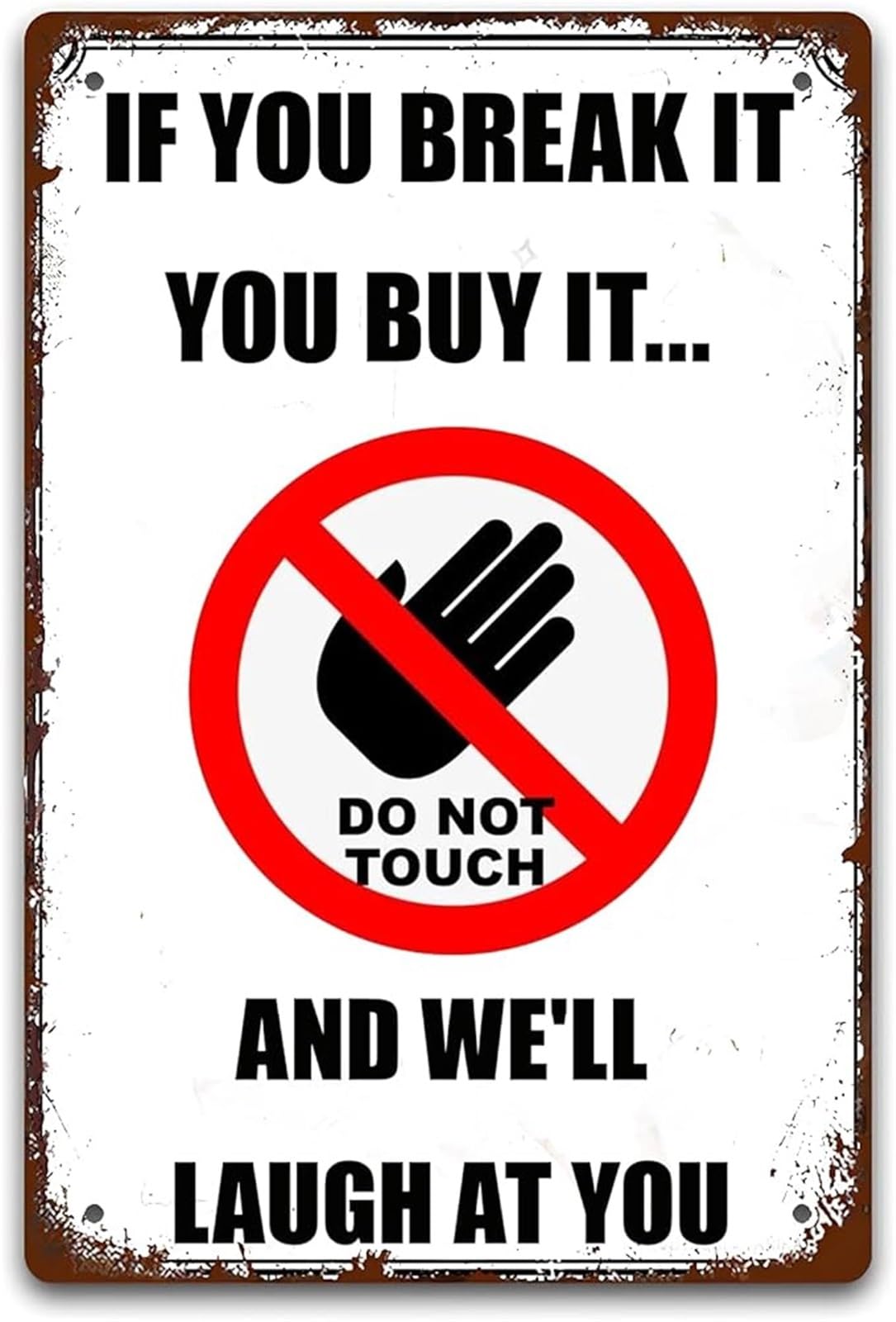 ZDVHOMCB Humorous Tin Sign If You Break It You Buy It And We'll Laugh at You Plaque Home Bar Patio Cafe Room 8 X 12 in