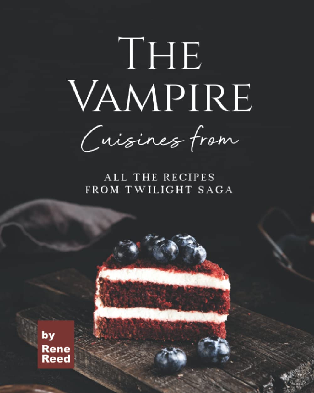 Cuisines from The Vampire: All the Recipes from Twilight Saga