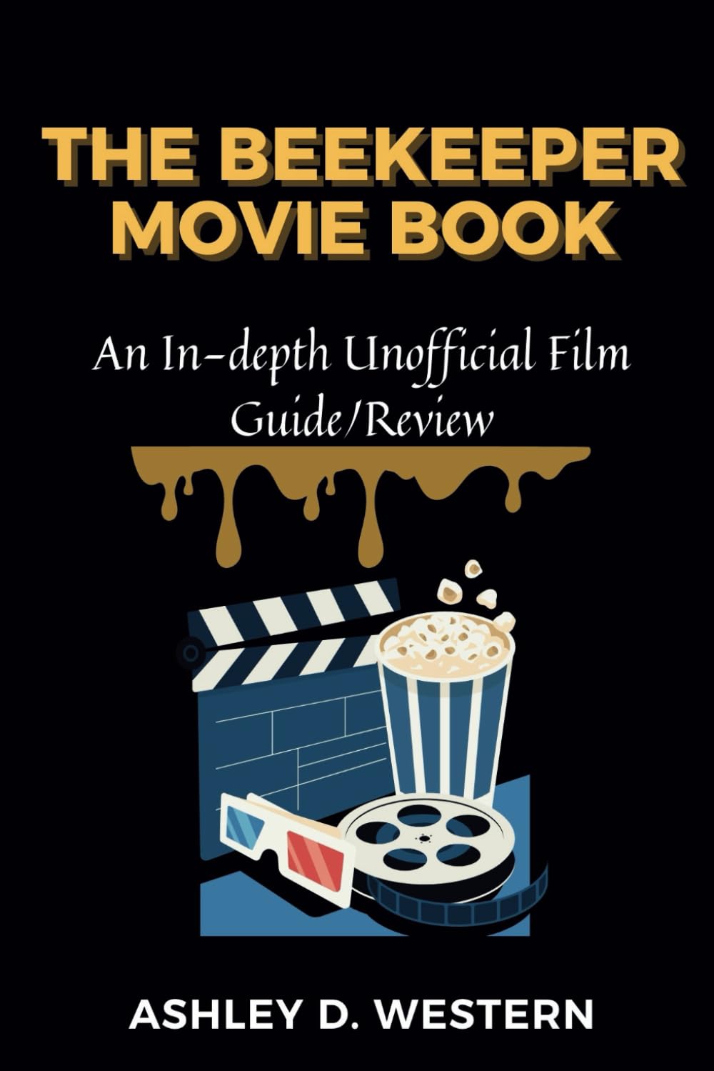 THE BEEKEEPER MOVIE BOOK: An In-depth Unofficial Film Guide/Review