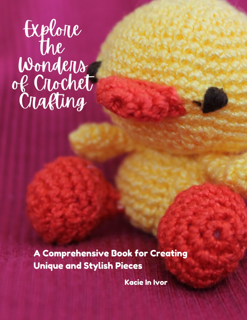 Explore the Wonders of Crochet Crafting: A Comprehensive Book for Creating Unique and Stylish Pieces