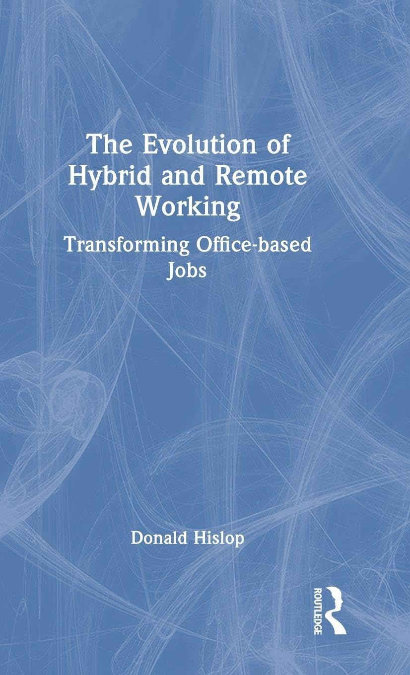 The Evolution of Hybrid and Remote Working: Transforming Office-based Jobs