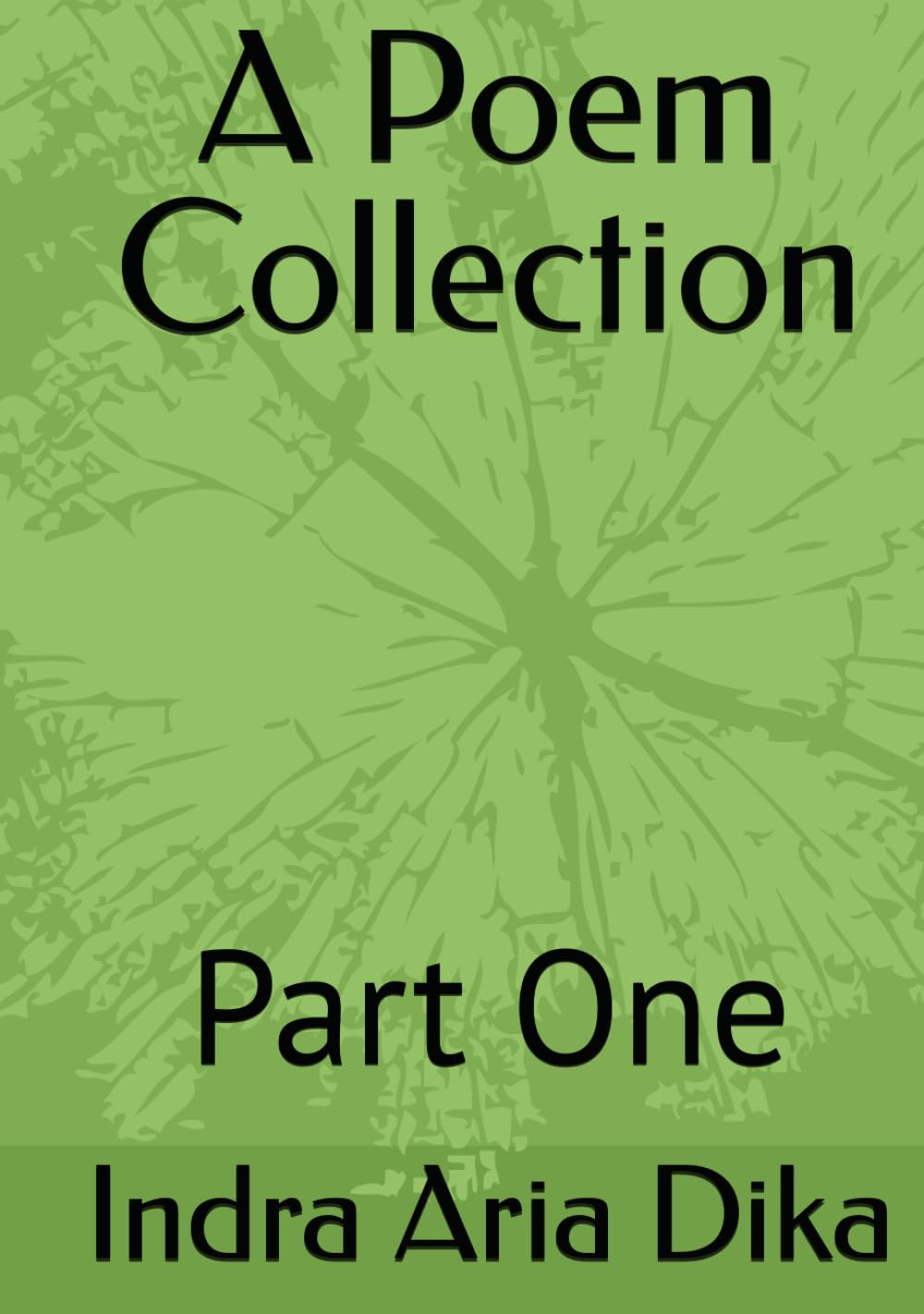 A Poem Collection: Part One