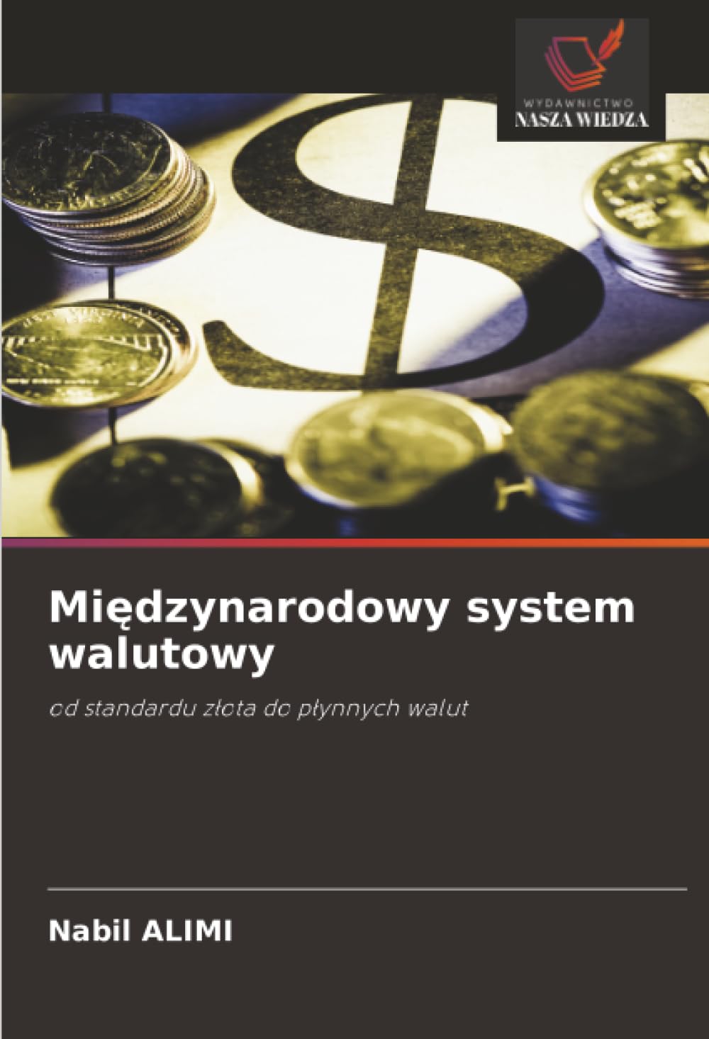 Mi¿dzynarodowy system walutowy: od standardu z¿ota do p¿ynnych walut