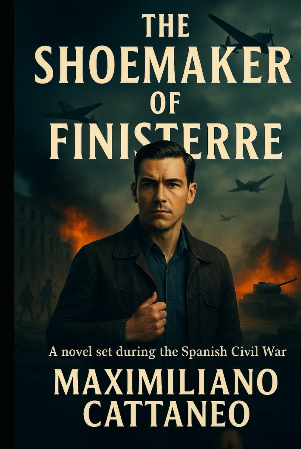 The Shoemaker of Finiserre: A novel set during the Spanish Civil War