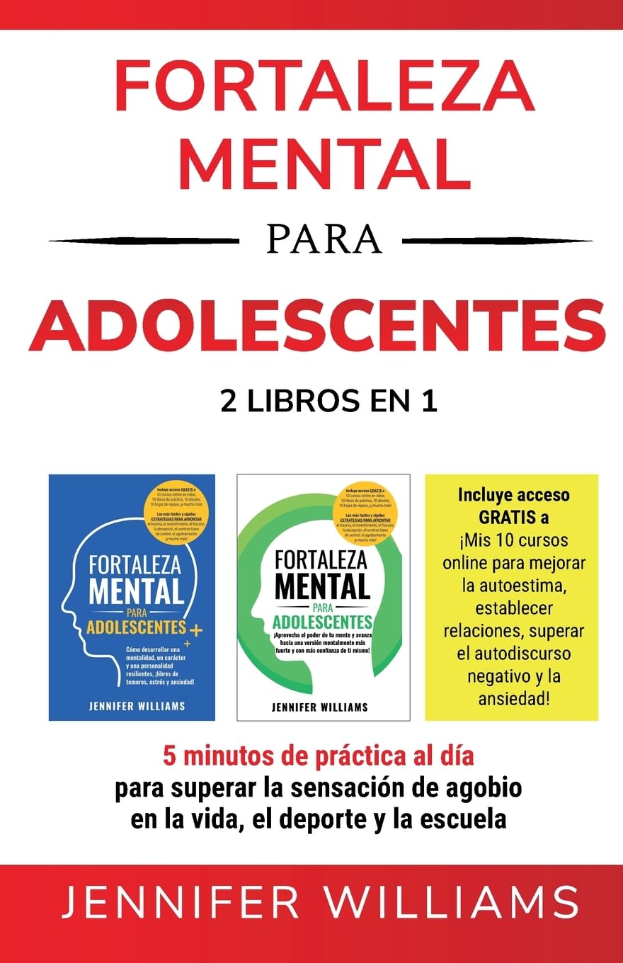 Fortaleza mental para adolescentes: 5 minutos de práctica al día para superar la sensación de agobio en la vida, el deporte y la escuela (3) (Mental Toughness Mastery)
