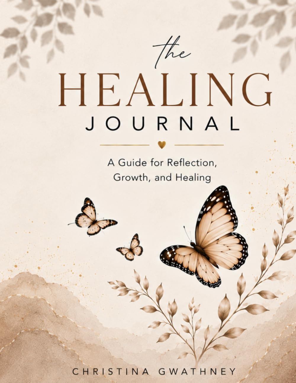The Healing Journal: A Guide For Reflection, Growth, and Healing