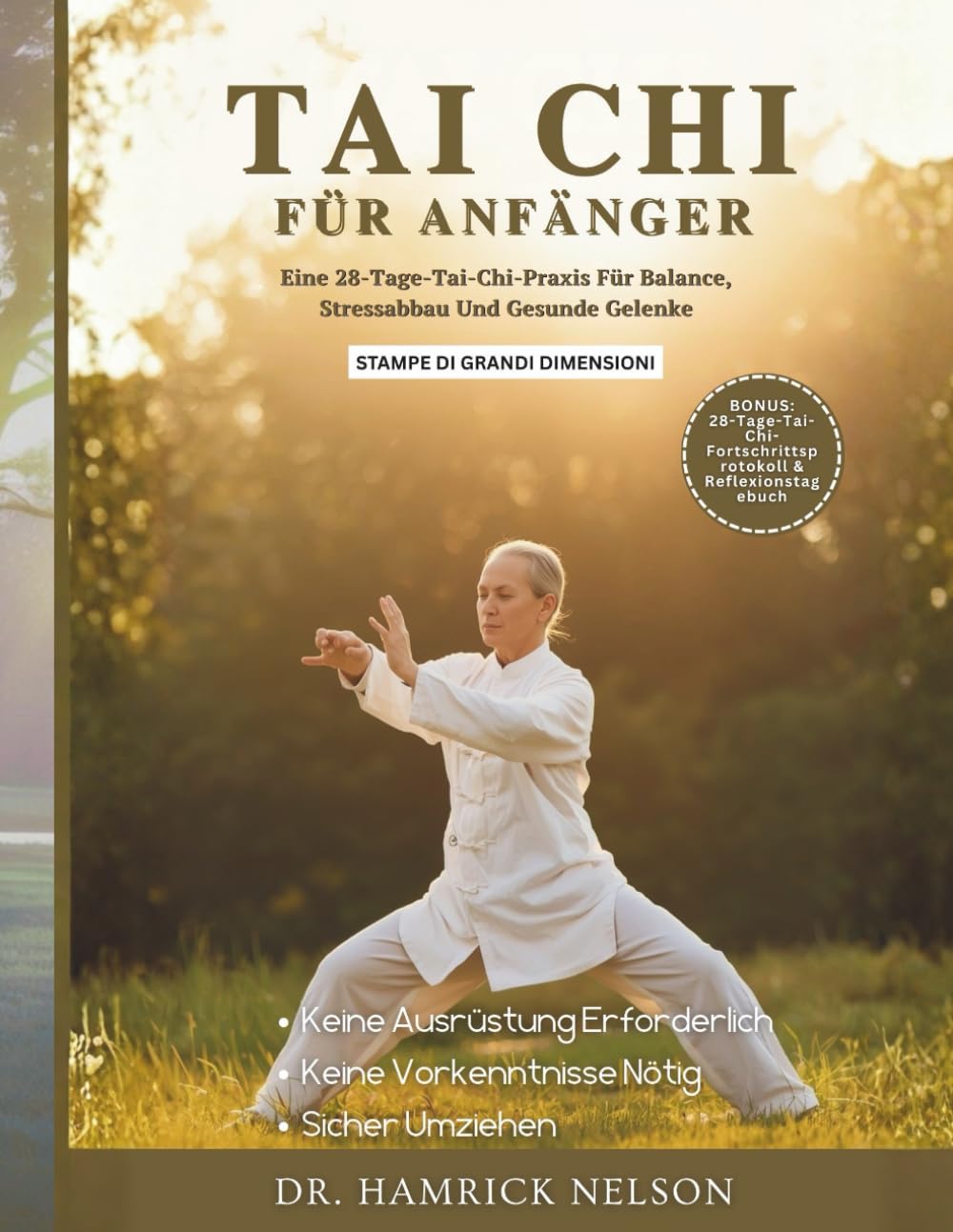 Tai Chi Für Anfänger: Eine 28-Tage-Tai-Chi-Praxis Für Balance, Stressabbau Und Gesunde Gelenke