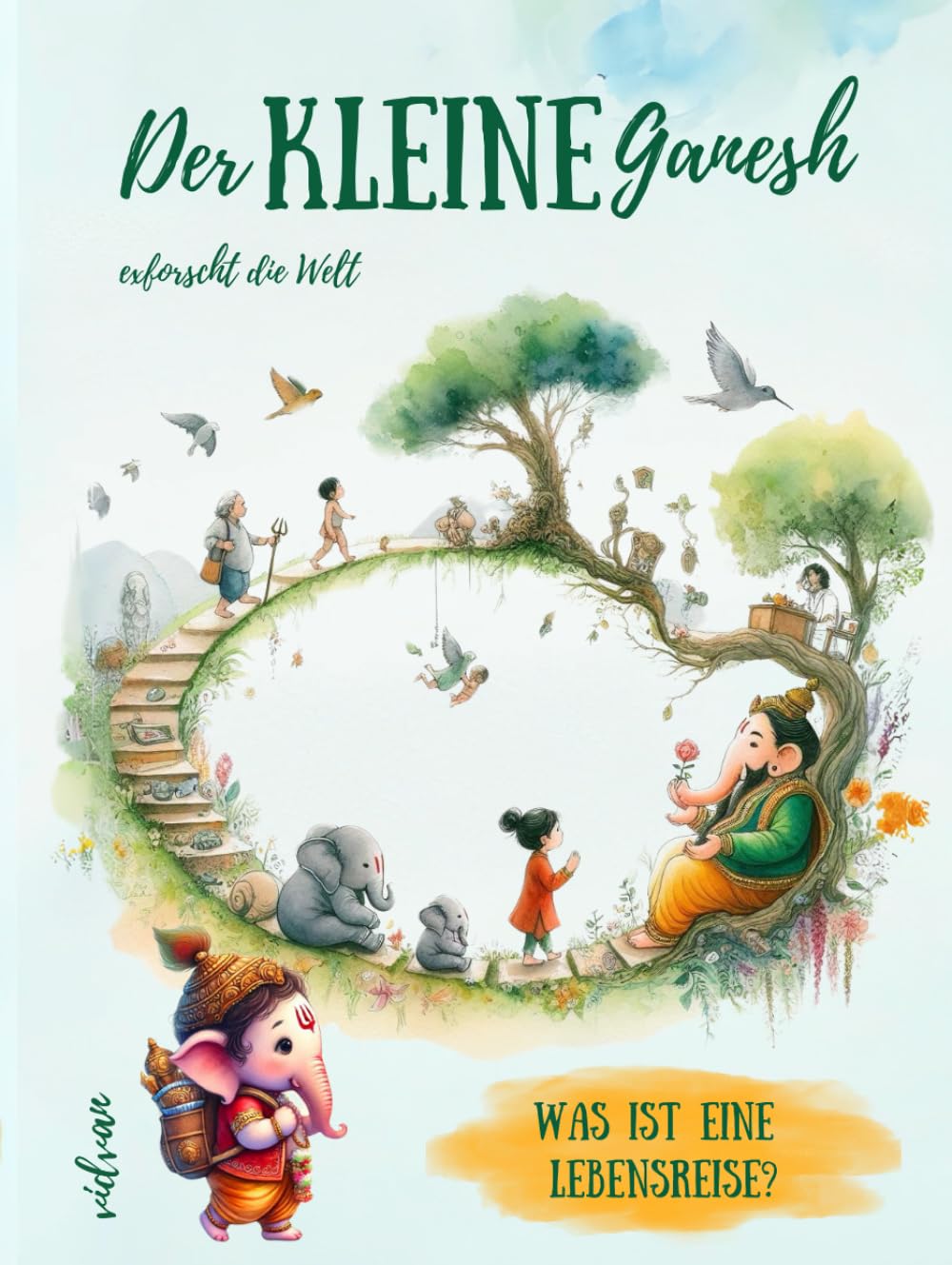 DER KLEINE GANESH erforscht die Welt - Was ist ein Lebensreise?