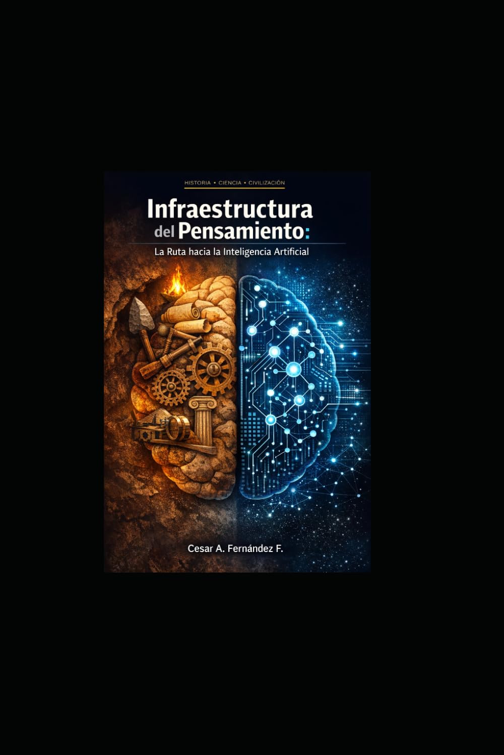 Infraestructura del pensamiento: Historia-Ciencia-Civilizacion