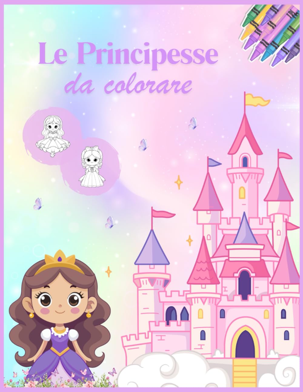 Le principesse da colorare: 80+ Principesse da colorare - Libro da colorare