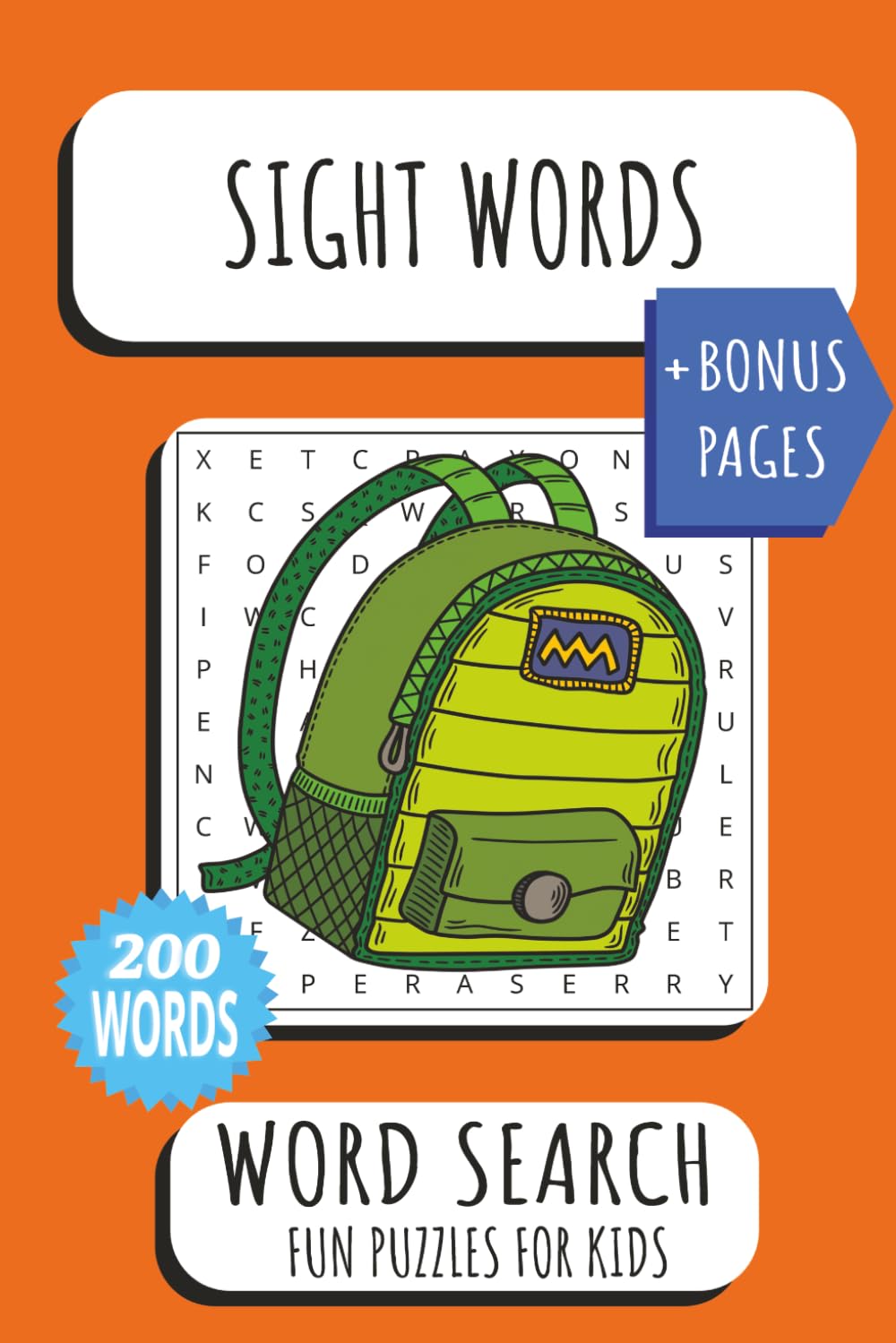 Sight Word Search Book: Fun And Engaging Word Learning And Search Puzzles For Kids And Toddlers In School | 200 Must Know Sight Words | Bonus Pages | 4-8+